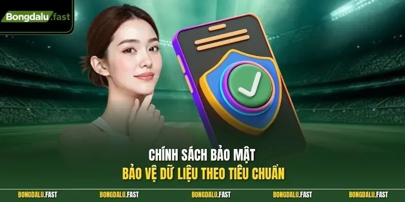 Chính sách bảo mật bảo vệ dữ liệu theo tiêu chuẩn 