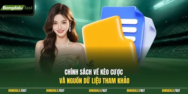 Chính sách về kèo cược và nguồn dữ liệu tham khảo