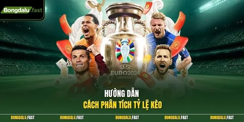 Hướng dẫn cách phân tích tỷ lệ kèo