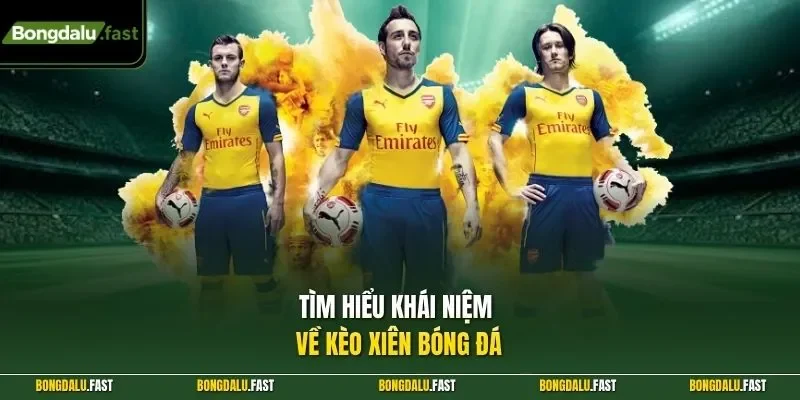 Tìm hiểu khái niệm về kèo xiên bóng đá